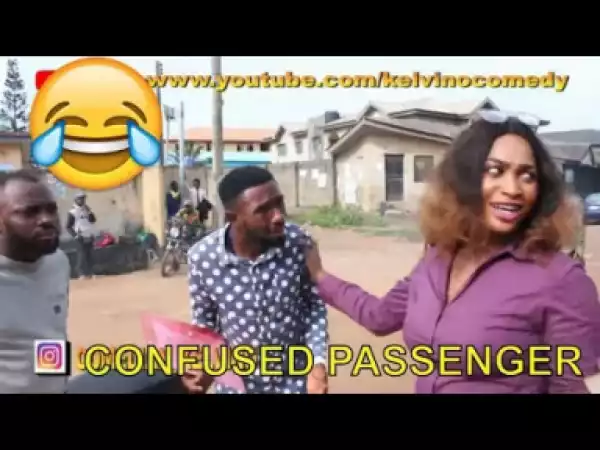 Video: Nigerian Comedy Clips - Confused Passenger